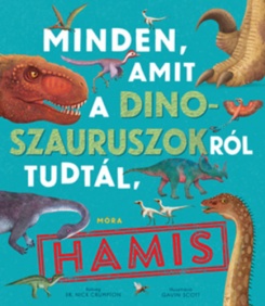 Minden, amit a dinoszauruszokról tudtál, hamis