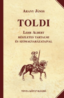 Toldi - Lehr Albert részletes tartalmi és szómagyarázataival