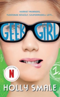 Geek Girl 1. - A lány, akit soha senki sem vett észre