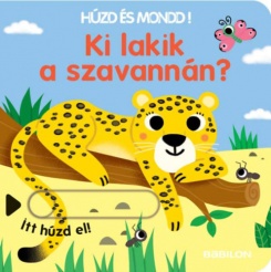 Ki lakik a szavannán? - Húzd és mondd!