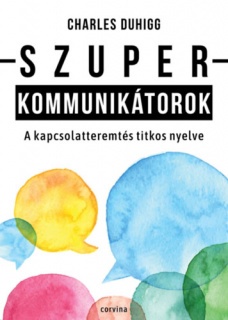 Szuperkommunikátorok - A kapcsolatteremtés titkos nyelve