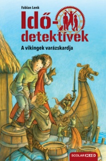 A vikingek varázskardja - puhatáblás - Idődetektívek 3.