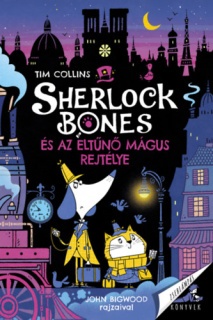 Sherlock Bones és az eltűnő mágus rejtélye