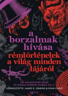 A borzalmak hívása - Rémtörténetek a világ minden tájáról