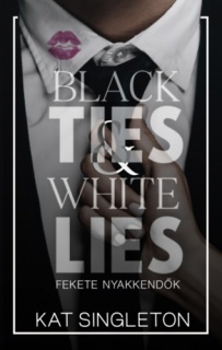 Black Ties & White Lies - Fekete nyakkendők