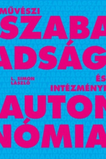 Művészi szabadság és intézményi autonómia