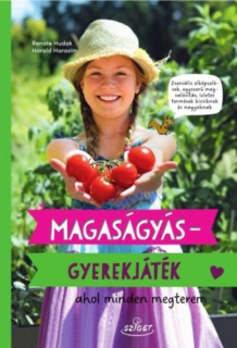 Magaságyás - Gyerekjáték - Ahol minden megterem