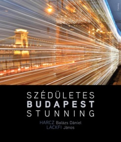 Szédületes Budapest / Stunning Budapest