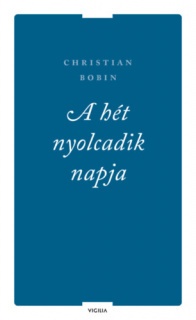 A hét nyolcadik napja és más írások