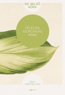 Félelem, szorongás, pánik