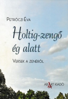 Holtig-zengő ég alatt