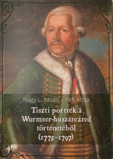 Tiszti portrék a Wurmser-huszárezred történetéből (1775-1797)