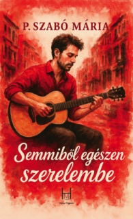 Semmiből egészen szerelembe