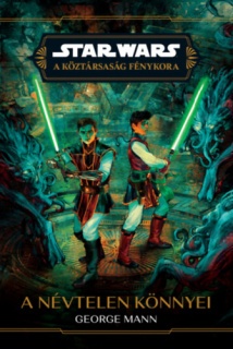 Star Wars: A Köztársaság Fénykora - A névtelen könnyei