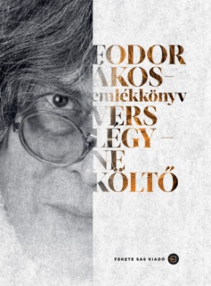 Fodor Ákos-emlékkönyv - Vers légy - ne költő