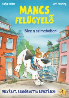 Mancs Felügyelő 1. - Bízz a szimatodban!