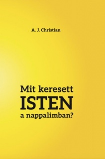 Mit keresett Isten a nappalimban?