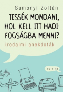 Tessék mondani, hol kell itt hadifogságba menni?