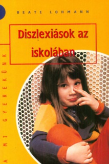 Diszlexiások az iskolában