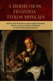 A hermetikus filozófia titkos munkája