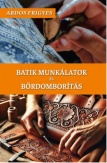 Batik munkálatok és bőrdomborítás