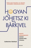 Hogyan jöhetsz ki bárkivel?