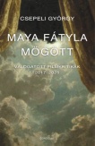 Maya fátyla mögött