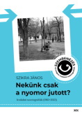 Nekünk csak a nyomor jutott?