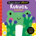 Kukucs, kisbéka! - Interaktív tapikönyv nyitható fülekkel