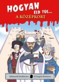 Hogyan éld túl... a középkort