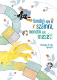 Gondolj egy számra, mondok egy mesét!