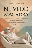 Ne vedd magadra