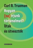 Hogyan (ne) írjunk történelmet?