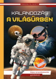 Kalandozás a világűrben - Fedezzük fel együtt! - Képes ismeretterjesztés gyerekeknek