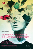 Hogyan írhatók át az emlékeink?