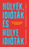 Hülyék, idióták és hülye idióták