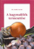 A hagymafélék termesztése