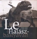 Le a Halászbástyával!