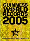 Guinness World Records 2005 - Jubileumi kiadás különleges rekordokkal