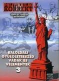 Politikailag korrekt 3. - Baloldali gyűlöletbeszéd,vádak és vélemények