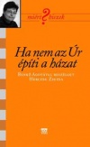 Ha nem az Úr építi a házat - Miért hiszek? - 14.