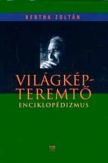 Világképteremtő enciklopédizmus - Tanulmányok Németh Lászlóról