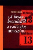 A lovagbecsülettől a partizánbosszúig