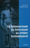 Új felismerések és kihívások az ember formálásáról