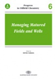 Managing Matured Fields and Wells