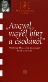 'Angyal, vigyél hírt a csodáról'