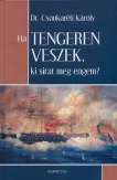 Ha tengeren veszek, ki sirat meg engem?