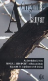 A Gregorina-kanyar - Az Irodalmi Jelen MORAL HISTORY című novellapályázatának díjazott és legsikeresebb írásai 