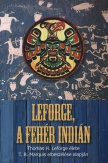 Leforge, a fehér indián