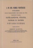 A M. Kir. nemes Testőrség kötelékébe annak felállításától (1760) egész 1850. évig tartozott összes testőr-kapitányok